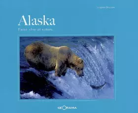 Couverture du produit · Alaska : Entre rêve et nature