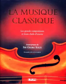 Couverture du produit · La musique classique : Les grands compositeurs et leurs chefs-d'oeuvre