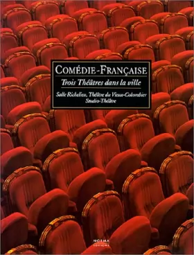 Couverture du produit · Comedie française : trois theatres dans la ville : salle richelieu, theatre du V