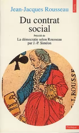 Couverture du produit · Du contrat social. Précédé de La Démocratie selon Rousseau (par Jean-Pierre Siméon)