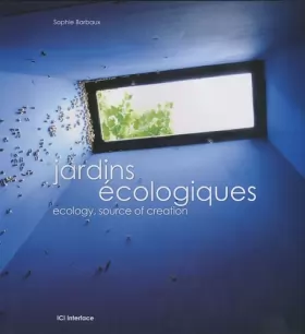 Couverture du produit · Jardins Ecologiques : Ecology, source of creation