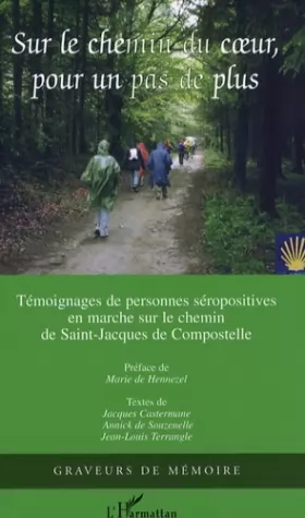 Couverture du produit · Sur le chemin du coeur, pour un pas de plus: Témoignages de personnes séropositives en marche sur le chemin de Saint-Jacques de