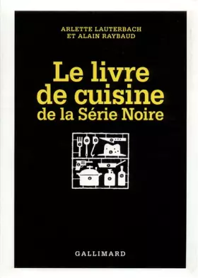 Couverture du produit · Le Livre de cuisine de la Série Noire