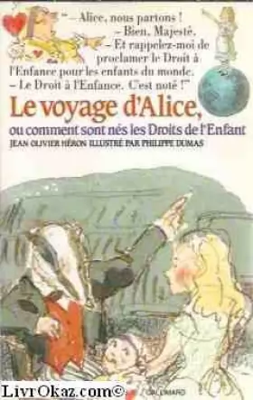 Couverture du produit · Le Voyage d'Alice ou Comment sont nés les droits de l'enfant
