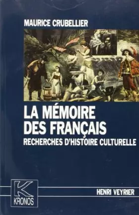 Couverture du produit · La mémoire des Français: Recherches d'histoire culturelle