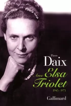 Couverture du produit · Avec Elsa Triolet: (1945-1971)