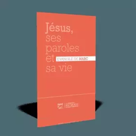 Couverture du produit · Jésus, ses paroles et sa vie: Evangile de Marc Segond 21