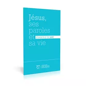 Couverture du produit · Jésus, ses paroles et sa vie: Évangile de Luc Segond 21
