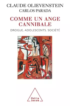 Couverture du produit · Comme un ange cannibale : Drogue, adolescents, société