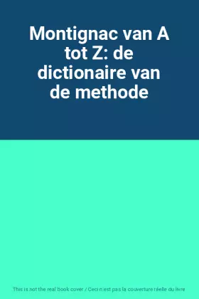 Couverture du produit · Montignac van A tot Z: de dictionaire van de methode