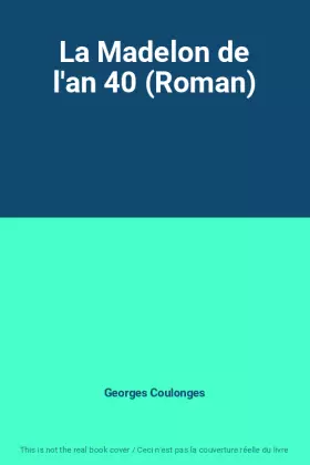 Couverture du produit · La Madelon de l'an 40 (Roman)