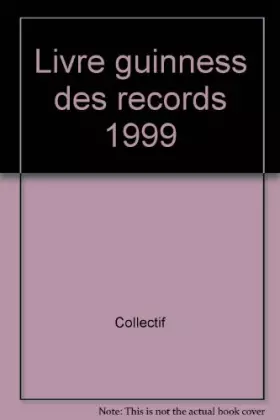 Couverture du produit · LE LIVRE GUINNESS DES RECORDS 1999