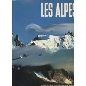 Couverture du produit · Les ALPES [par : Collectif], Paris Zurich Montréal, SELECTION DU READER'S DIGEST, 1977