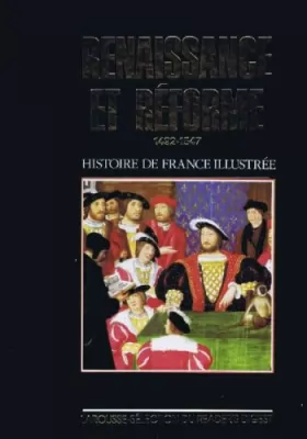 Couverture du produit · Renaissance et reforme 1492 1547 histoire de france illustree
