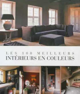 Couverture du produit · LES 100 MEILLEURS INTERIEURS EN COULEURS