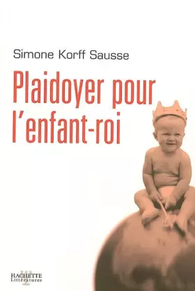 Couverture du produit · Plaidoyer pour l'enfant-roi