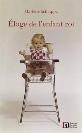 Couverture du produit · Eloge de l'enfant roi
