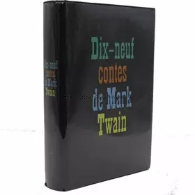 Couverture du produit · Dix-neuf contes de Mark Twain. Suivis de Mark Twain, l'homme et l'oeuvre, par Pierre Brodin. Un dessin d'André François. 1955. 