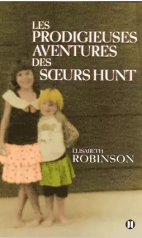 Couverture du produit · Les prodigieuses aventures des soeurs Hunt