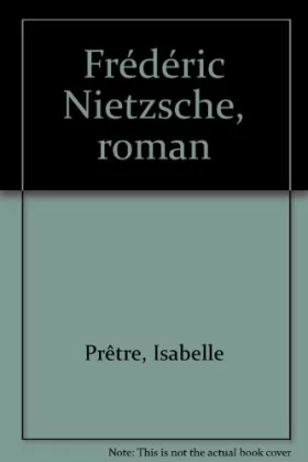 Couverture du produit · Frédéric nietzsche, roman