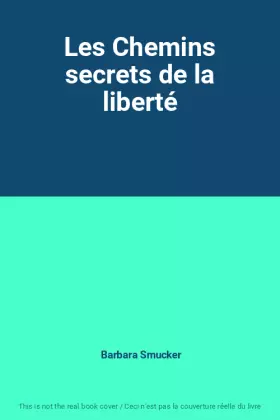 Couverture du produit · Les Chemins secrets de la liberté