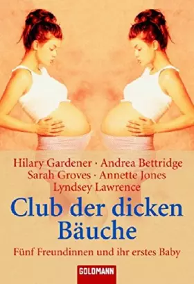 Couverture du produit · Club der dicken Bäuche: Fünf Freundinnen und ihr erstes Baby