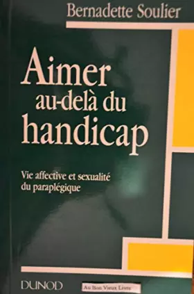 Couverture du produit · Aimer au-delà du handicap : vie affective et sexualité du paraplégique