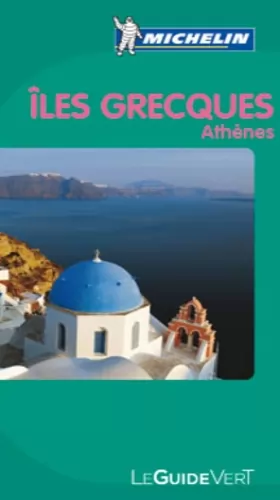 Couverture du produit · Guide Vert Iles Grecques Athènes