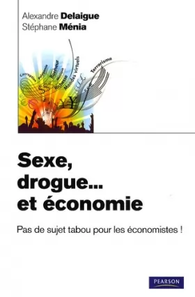 Couverture du produit · Sexe, drogue... et économie : Pas de sujet tabou pour les économistes