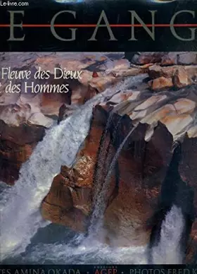 Couverture du produit · Le Gange, fleuve des dieux et des hommes.
