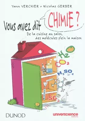 Couverture du produit · Vous avez dit chimie ?: de la cuisine au salon, des molécules plein la maison