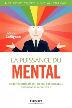 Couverture du produit · La puissance du mental: Hyperinvestissement, stress, épuisement... Comment se remotiver ?