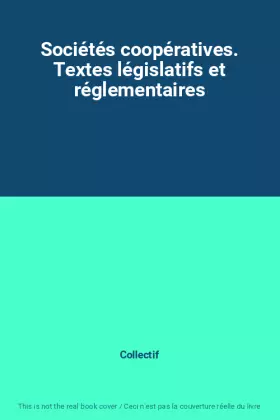 Couverture du produit · Sociétés coopératives. Textes législatifs et réglementaires