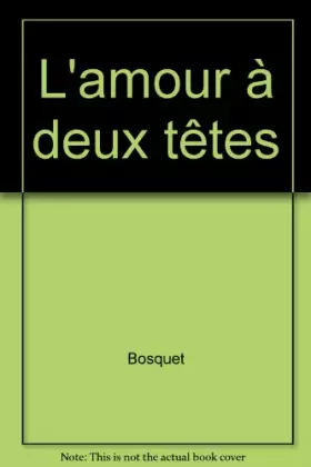 Couverture du produit · L'Amour à deux têtes