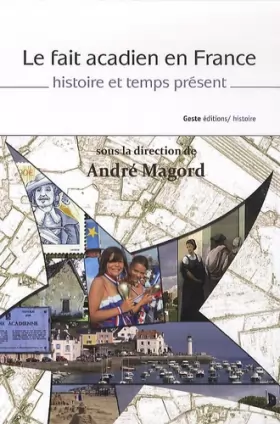 Couverture du produit · Le fait acadien en France: Histoire et temps présent