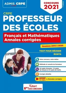 Couverture du produit · CRPE - Concours Professeur des écoles - Français et Mathématiques - Les Annales corrigées - Sessions 2015 à 2020: Admissibilité