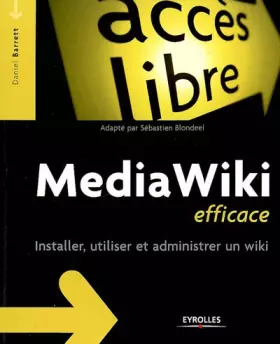 Couverture du produit · Media Wiki efficace : Installer, utiliser et administrer un wiki