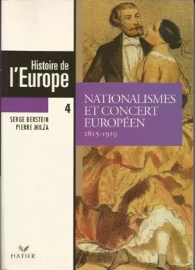 Couverture du produit · HISTOIRE DE L'EUROPE. Tome 4, Nationalismes et concert européens, 1815-1919
