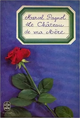 Couverture du produit · Marcel Pagnol,... Le Château de ma mère : Souvenirs d'enfance