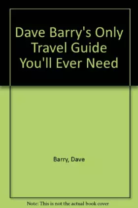 Couverture du produit · Dave Barry's Only Travel Guide You'll Ever Need