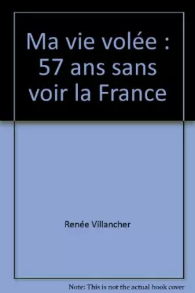 Couverture du produit · Ma vie volée : 57 ans sans voir la France