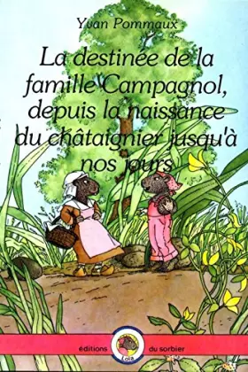 Couverture du produit · La destinée de la famille Campagnol, depuis la naissance du châtaignier ...