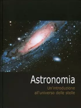 Couverture du produit · Astronomia. Un'introduzione all'universo delle stelle