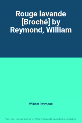 Couverture du produit · Rouge lavande [Broché] by Reymond, William