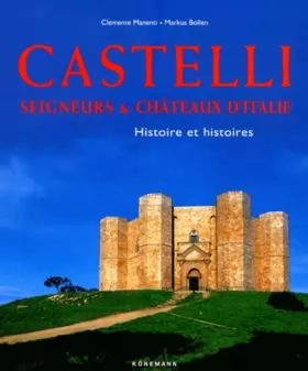 Couverture du produit · Castelli. Seigneurs et châteaux d'Italie, Histoires et histoires.