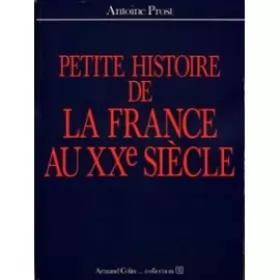 Couverture du produit · Petite histoire de la France au xxe siecle