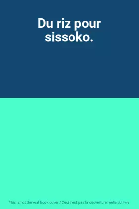 Couverture du produit · Du riz pour sissoko.