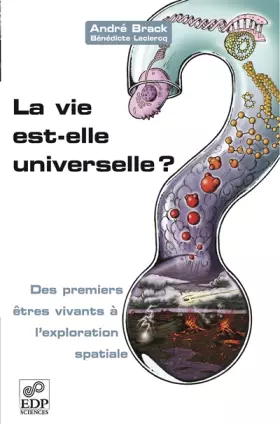 Couverture du produit · La vie est-elle universelle ? Des premiers êtres vivants à l'exploration spatiale