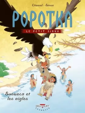 Couverture du produit · Popotka le petit sioux, Tome 5 : Susweca et les aigles