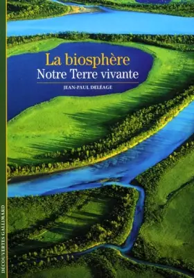 Couverture du produit · La Biosphère : Notre terre vivante